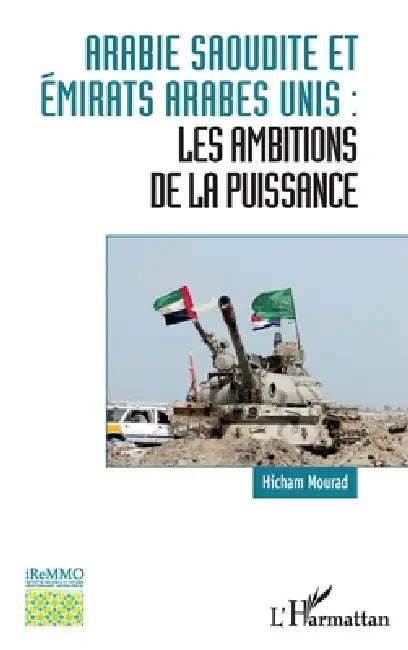 Arabie saoudite et Émirats arabes unis: les ambitions de la puissance by Mourad Hicham