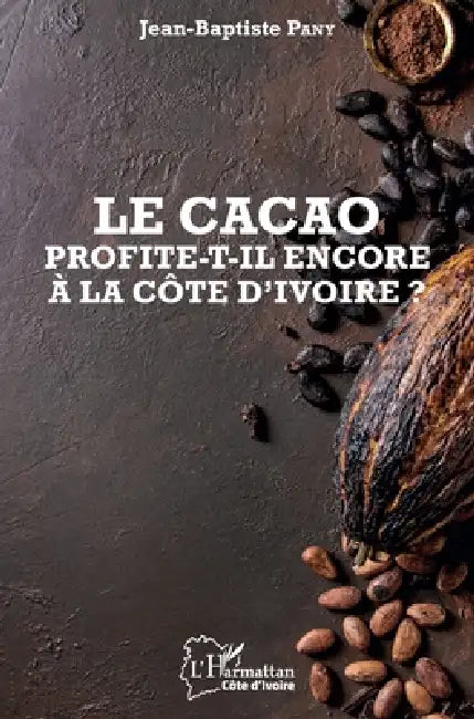 Le cacao profite-t-il encore à la Côte d'Ivoire ? by Pany Jean Baptiste