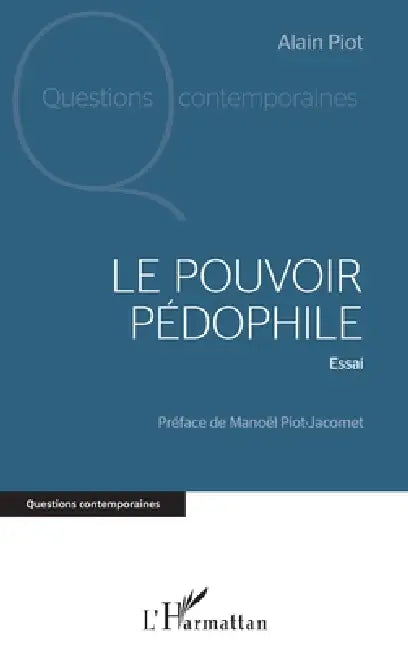 Le pouvoir pédophile by Alain Piot