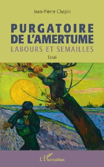 Purgatoire de l'amertume: Labours et semailles by Jean-Pierre Chopin