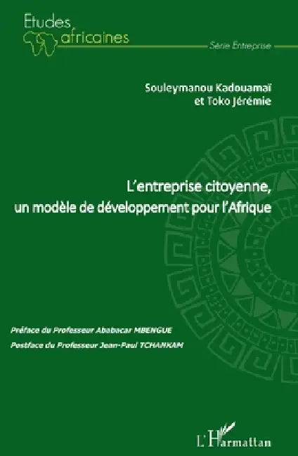 L'entreprise citoyenne, un modèle de développement pour l'Afrique by Souleymanou Kadouamaï, Toko Jeremie