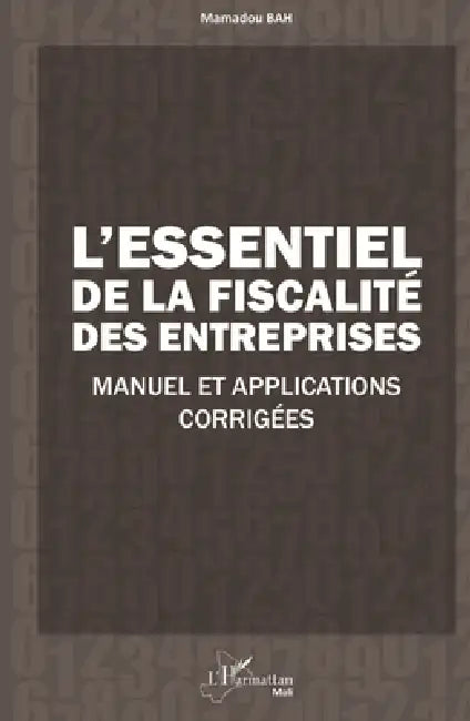 L'essentiel de la fiscalité des entreprises: Manuel et applications corrigées by Bah Mamadou
