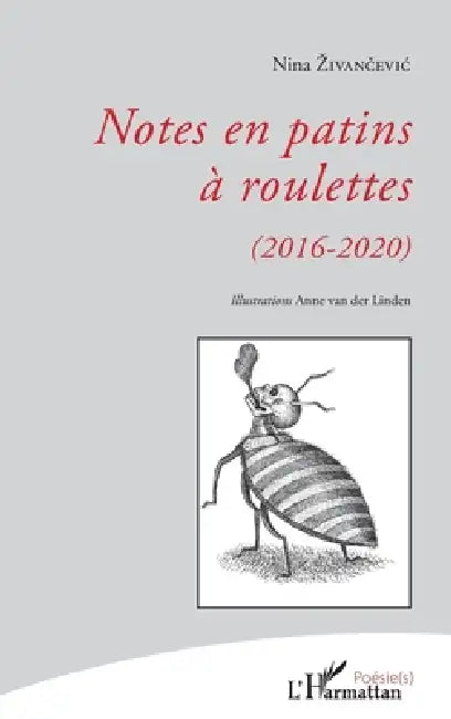 Notes en patins à roulettes: (2016-2020) by Nina Zivancevic