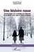 Une histoire russe: Conversations avec Lioudmila ou l'itinéraire d'une famille russe dans le siècle soviétique by Dole Lioudmila, Thomas Romain