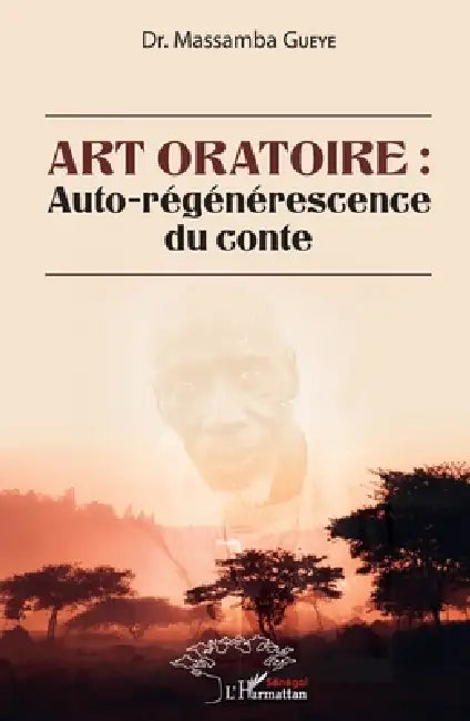 Art oratoire: auto-régénérescence du conte by Massamba Gueye