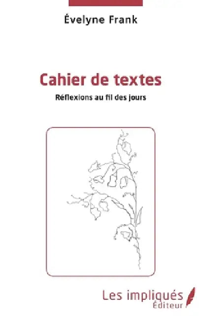 Cahier de texte: Réflexions au fil des jours by Évelyne Frank