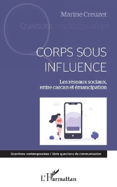 Corps sous influence: Les réseaux sociaux, entre carcan et émancipation by Marine Creuzet
