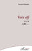 Voix off: Suivi de ABC... by Bernard Mouralis