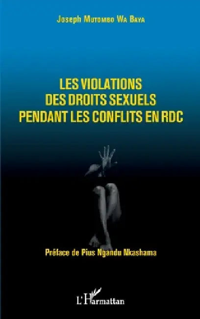 Les violations des droits sexuels pendant les conflits en RDC by Mutombo Wa Baya Joseph