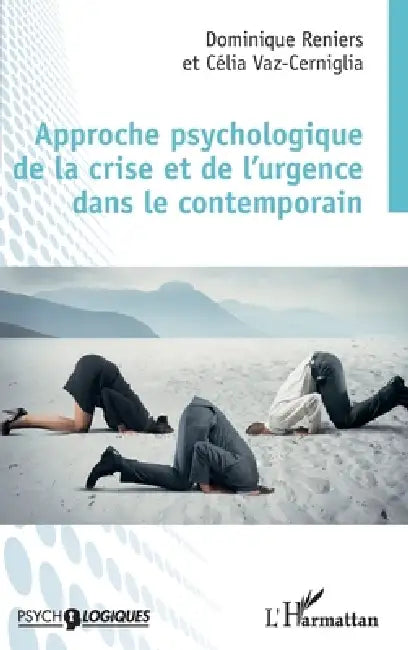 Approche psychologique de la crise et de l'urgence dans le contemporain by Dominique Reniers, Vaz-Cerniglia Celia