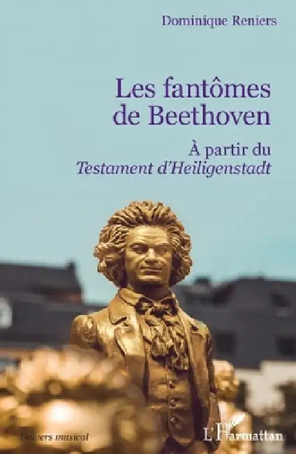Les fantômes de Beethoven: A partir du Testament d'Heiligenstadt by Dominique Reniers