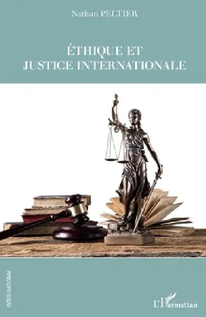 Ethique et justice internationale by Nathan Peltier