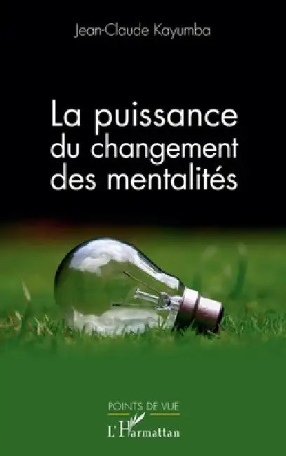 La puissance du changement des mentalités by Kayumba Jean-Claude