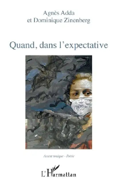 Quand, dans l'expectative by Adda Agnes, Zinenberg Dominque