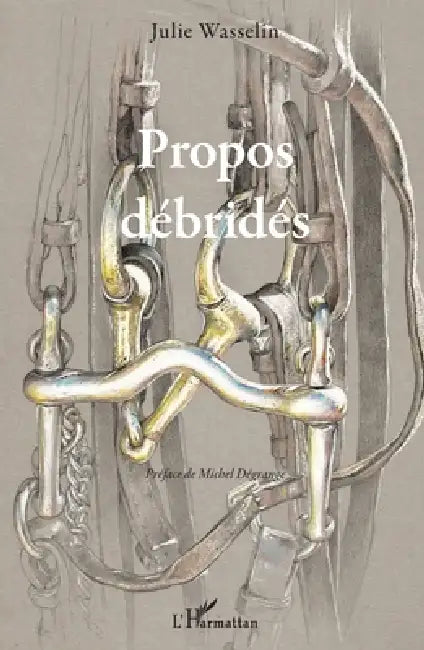 Propos débridés by Julie Wasselin Degrange