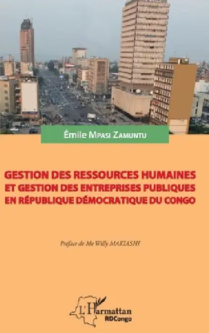 Gestion des ressources humaines et gestion des entreprises publiques en République démocratique du Congo by Mpasi Zamuntu Emile
