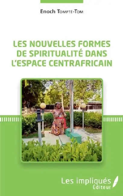 Les nouvelles formes de spiritualité dans l'espace centrafricain by Tom Enoch Tompte
