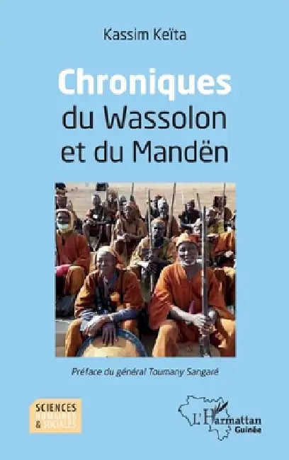 Chroniques du Wassolon et du Mandën by Keita Kassim