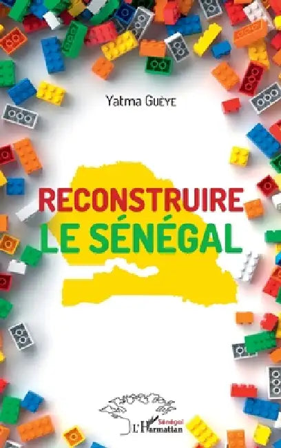 Reconstruire le Sénégal by Gueye Yatma