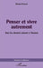 Penser et vivre autrement: Tous les chemins mènent à l'homme by Primard Etienne