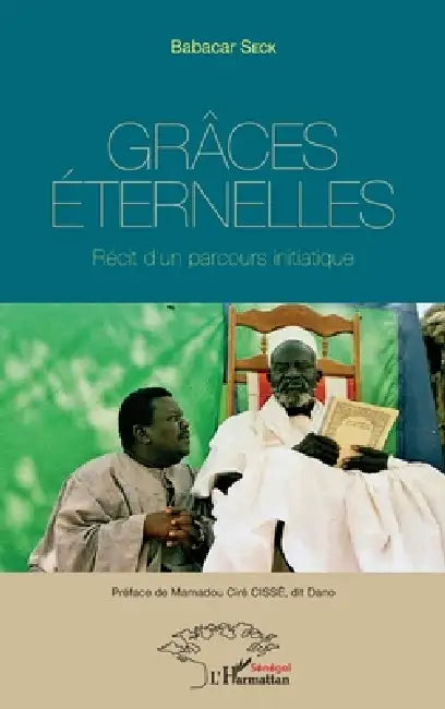 Grâces éternelles: Récit d'un parcours initiatique by Seck Babacar