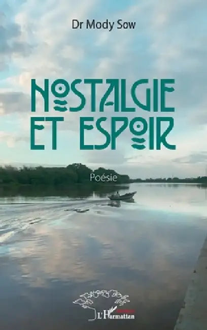 Nostalgie et espoir. Poésie by Mody Sow