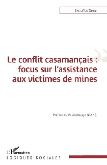Le conflit casamançais: focus sur l'assistance aux victimes de mines by Sene Ismaila