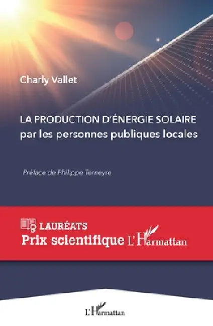 La production d'énergie solaire: Par les personnes publiques locales by Vallet Charly