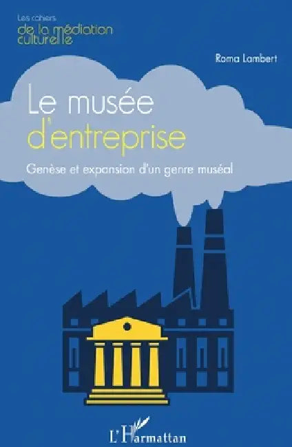 Le musée d'entreprise by Lambert Roma