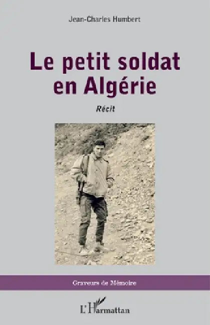 Le petit soldat en Algérie by Jean-Charles Humbert