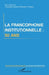 La francophonie institutionnelle: 50 ans by Christophe Traisnel, Payaud Marielle Audrey