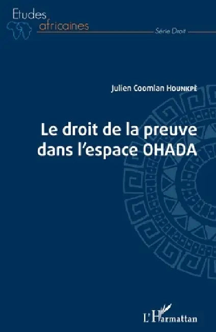 Droit de la preuve dans l'espace OHADA by Hounkpe Julien Coomlan