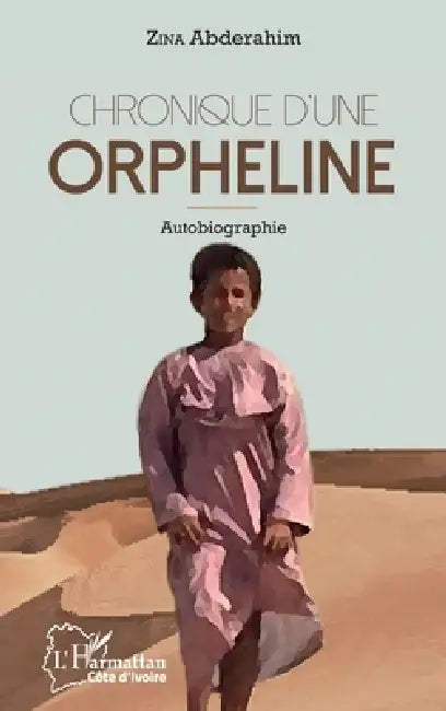 Chronique d'une orpheline: Autobiographie by Abderahim Zina