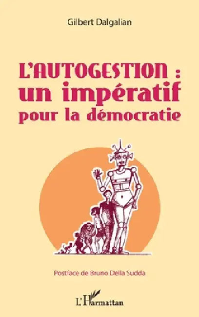 L'autogestion: Un impératif pour la démocratie by Gilbert Dalgalian