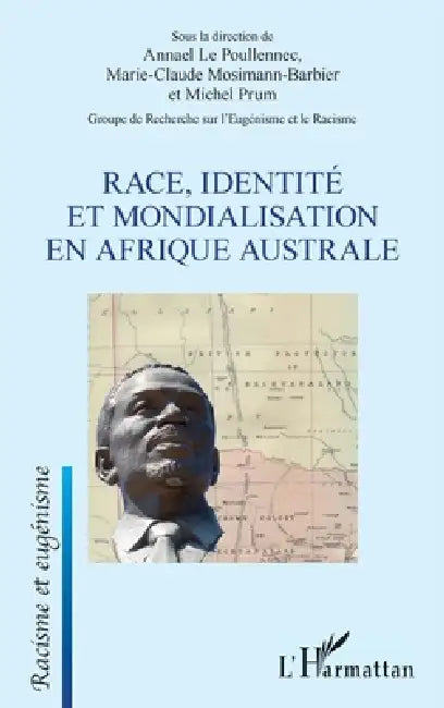 Race, identité et mondialisation en Afrique australe by Michel Prum, Mosimann-Barbier Marie-Claude, Le Poullennec Annael
