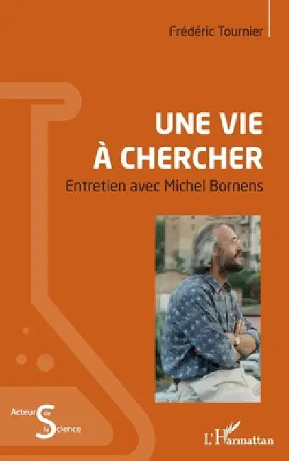 Une vie à chercher: Entretien avec Michel Bornens by Tournier Frederic