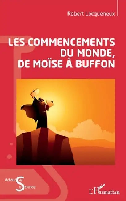 Les commencements du monde, de Moïse à Buffon by Robert Locqueneux
