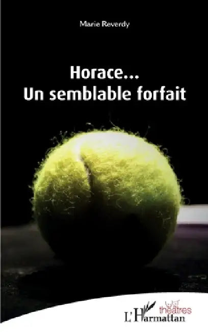 Horace...: Un semblant forfait by Reverdy Marie