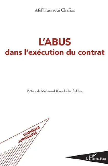 L'abus dans l'exécution du contrat by Hasnaoui Chafiaa Afef