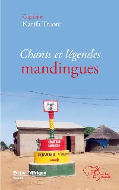 Chants et légendes mandingues by Traore Karifa