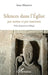 Silences dans l'Eglise: Par action et par omission by Anne Mardon
