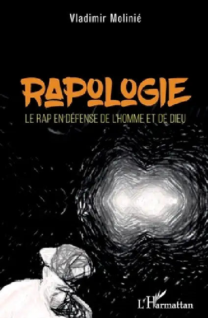 Rapologie: Le rap en défense de l'Homme et de Dieu by Molinie Vladimir