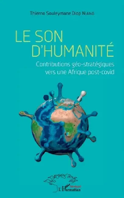 Le son d'humanité: Contributions géo-stratégiques vers une Afrique post-covid by Thierno Souleymane Diop Niang