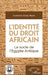 L'identité du droit africain: Le socle de l'Égypte Antique by Niang Mbaye Ousmane