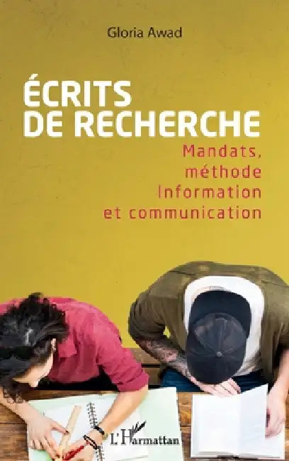 Ecrits de recherche: Mandats, méthode Information et communication by Gloria Awad