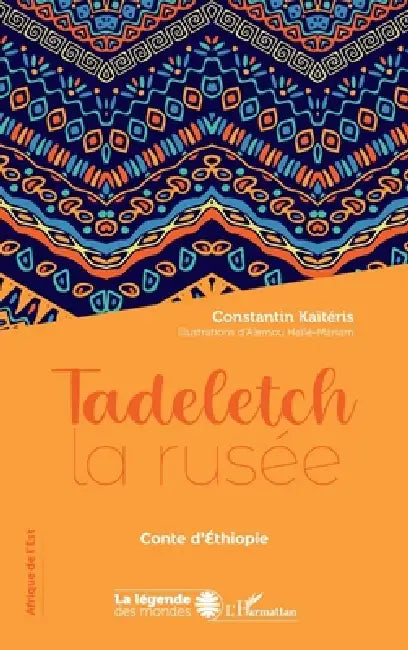Tadeletch la rusée: Conte d'Éthiopie by Constantin Kaiteris