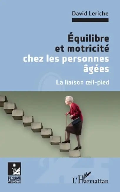Équilibre et motricité chez les personnes âgées: La liaison oeil-pied by Leriche David