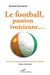 Le football, passion ivoirienne...avec les chroniques de Boris Anselme Takoué by Bernard Gourmelen