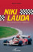 Niki Lauda: Naissance d'une légende by Casaert Benoit