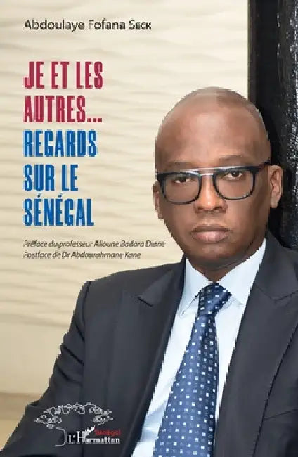 Je et les autres... Regards sur le Sénégal by Abdoulaye Seck Fofana